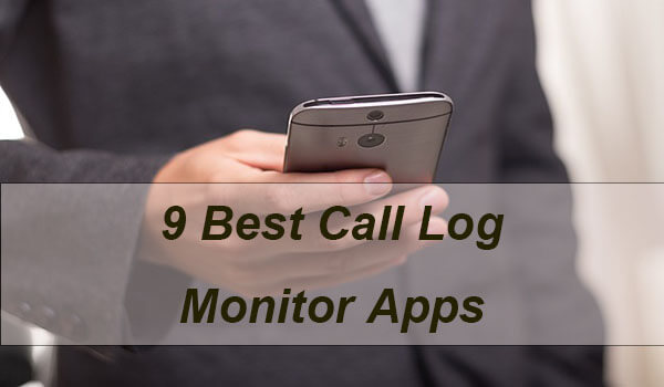 9 best call log monitor apps